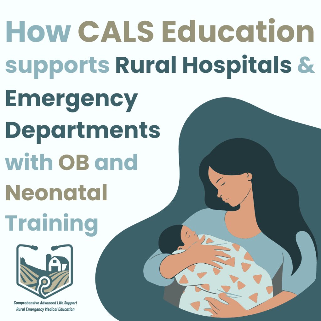 How CALS Education supports Rural Hospitals and Emergency Departments with OB and Neonatal Training.
Pictured: graphic of a mother holding a baby.